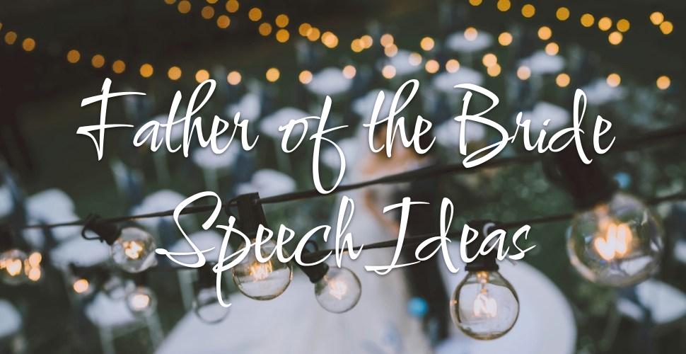 10 Ideas to Kickstart Your Father of the Bride Speech