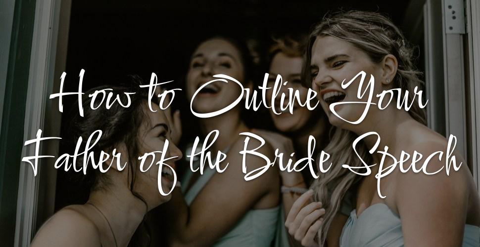 How to Outline Your Father of the Bride Speech in Just 5 Minutes